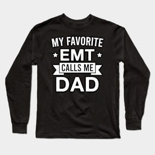 My Favorite EMT Calls Me Dad Long Sleeve T-Shirt